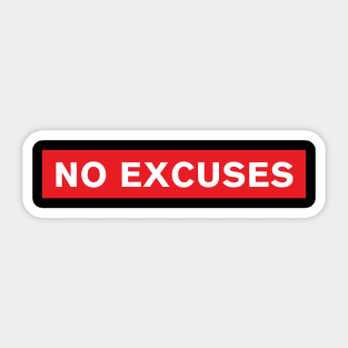 No Excuses Sticker